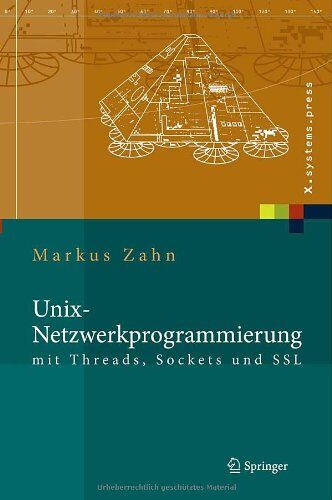 Markus Zahn - Unix-Netzwerkprogrammierung mit Threads, Sockets und SSL (X.systems.press) - Preis vom 15.10.2026 23:06:25 h