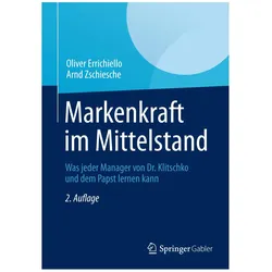 Markenkraft im Mittelstand, Fachbücher von Oliver Errichiello, Arnd Zschiesche