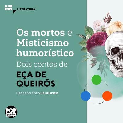 Os mortos e misticismo humorístico: Dois contos de Eça de Queiroz - Eça de Queirós, Audio, 9786554111928
