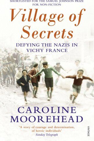 Caroline Moorehead - Village of Secrets: Defying the Nazis in Vichy France - Preis vom 09.10.2026 07:28:09 h