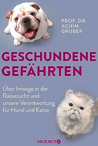 Gruber, Prof. Dr. Achim - Geschundene Gefährten: Über Irrwege in der Rassezucht und unsere Verantwortung für Hund und Katze Deutschlands bekanntester Tierpathologe über Tierethik und Tierwohl - Preis vom 19.10.2026 19:33:35 h