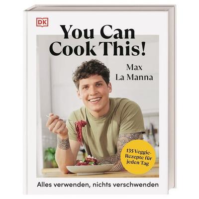 You can cook this!, Gebundene Ausgabe von Max La Manna, DK Verlag Dorling Kindersley, 978-3-8310-4789-5
