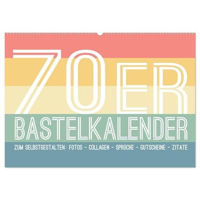 70er Jahre Bastelkalender - DIY Kreativ-Kalender zum Selbstgestalten (Wandkalender 2027 DIN A2 quer), CALVENDO Monatskalender