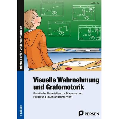 Visuelle Wahrnehmung und Grafomotorik, Taschenbuch von Achim Rix, Persen Verlag in der AAP Lehrerwelt GmbH, 978-3-403-23660-3