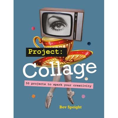 Project Collage, Taschenbuch von Bev Speight, Octopus Books, 978-1-78157-953-4