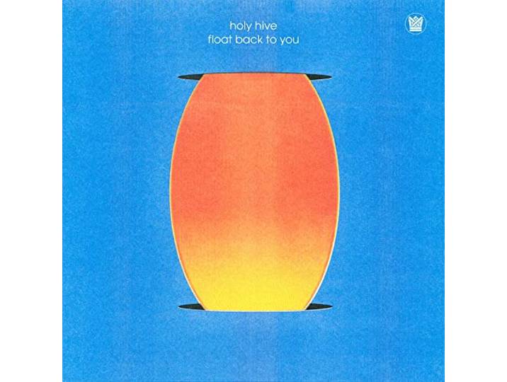 Holy Hive - Float Back To You