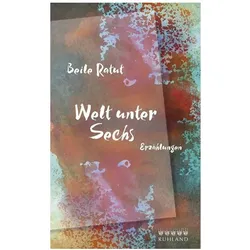 Welt unter Sechs, Belletristik von Beile Ratut