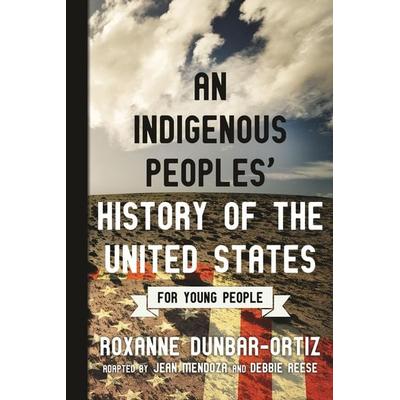 An Indigenous Peoples' History of the United States for Young People, Taschenbuch von Roxanne Dunbar-Ortiz, Random House N.Y., 978-0-8070-4939-6