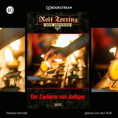 Rolf Torring - Neue Abenteuer, Folge 40: Der Zauberer von Jodhpur - Thomas Ostwald, Audio, 9783991246817
