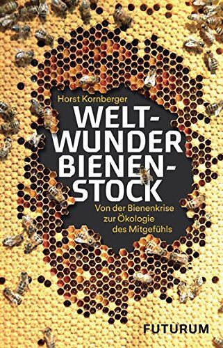 Horst Kornberger - Weltwunder Bienenstock: Von der Bienenkrise zur Ökologie des Mitgefühls - Preis vom 10.10.2026 11:48:34 h