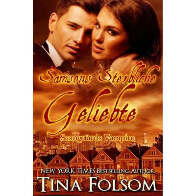 GER-SAMSONS STERBLICHE GELIEBT, Taschenbuch von Tina Folsom, Tina Folsom, 978-1-942906-50-6