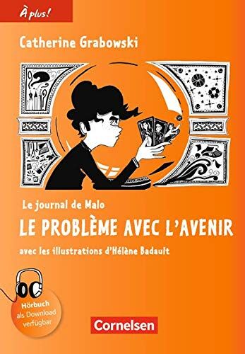 Catherine Mann-Grabowski - À plus ! - Nouvelle édition: Band 4 - Le journal de Malo / Le problème avec l'avenir: Lektüre - Preis vom 17.10.2026 19:25:27 h