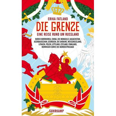 Die Grenze, Taschenbuch von Erika Fatland, Suhrkamp