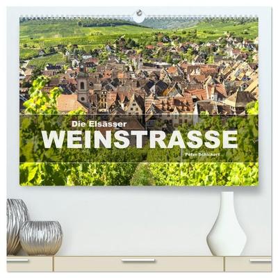 Die Elsässer Weinstraße (hochwertiger Premium Wandkalender 2027 DIN A2 quer), Kunstdruck in Hochglanz