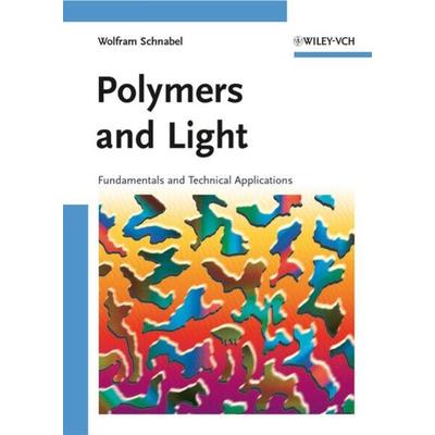 Polymers and Light, Gebundene Ausgabe von Wolfram Schnabel, Wiley-VCH, 978-3-527-31866-7