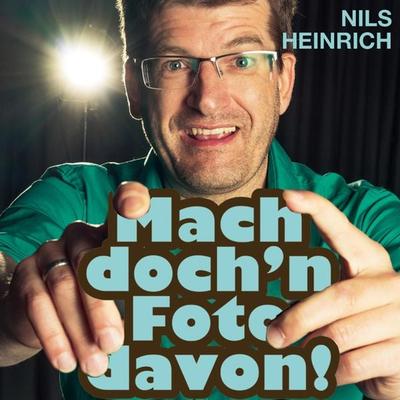 Nils Heinrich, Mach doch'n Foto davon! - Nils Heinrich, Audio, 4251489300778