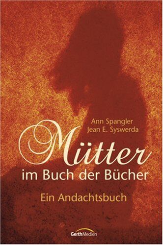 Ann Spangler - Mütter im Buch der Bücher - Preis vom 30.09.2026 09:01:18 h