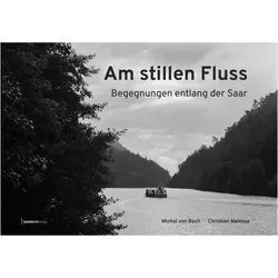 Malessa:Am stillen Fluss, Fachbücher von Christian Malessa, Christian, Malessa, Christian Malessa Michel von Boch