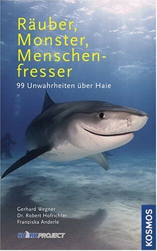 Franziska Anderle - Räuber, Monster, Menschenfresser: 99 Unwahrheiten über Haie - Preis vom 14.10.2026 23:07:16 h