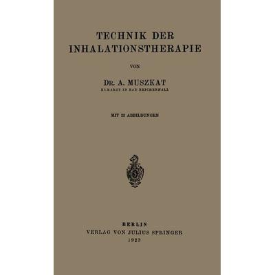 Technik der Inhalationstherapie, Taschenbuch von A. Muszkat, Springer Berlin, 978-3-642-98359-7