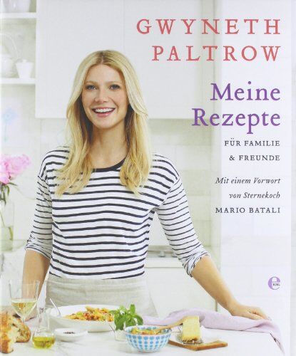 Gwyneth Paltrow - Meine Rezepte für Familie und Freunde: Mit einem Vorwort von Sternekoch Mario Batali - Preis vom 12.10.2026 11:37:12 h
