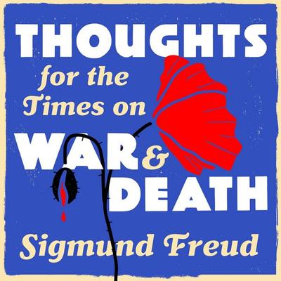 Thoughts for the Times of War and Death - Sigmund Freud, Audio, 9781805362227