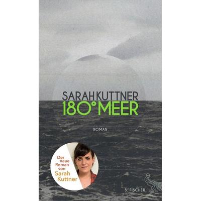180 Grad Meer, Gebundene Ausgabe von Sarah Kuttner, S. Fischer Verlag, 978-3-10-002494-7