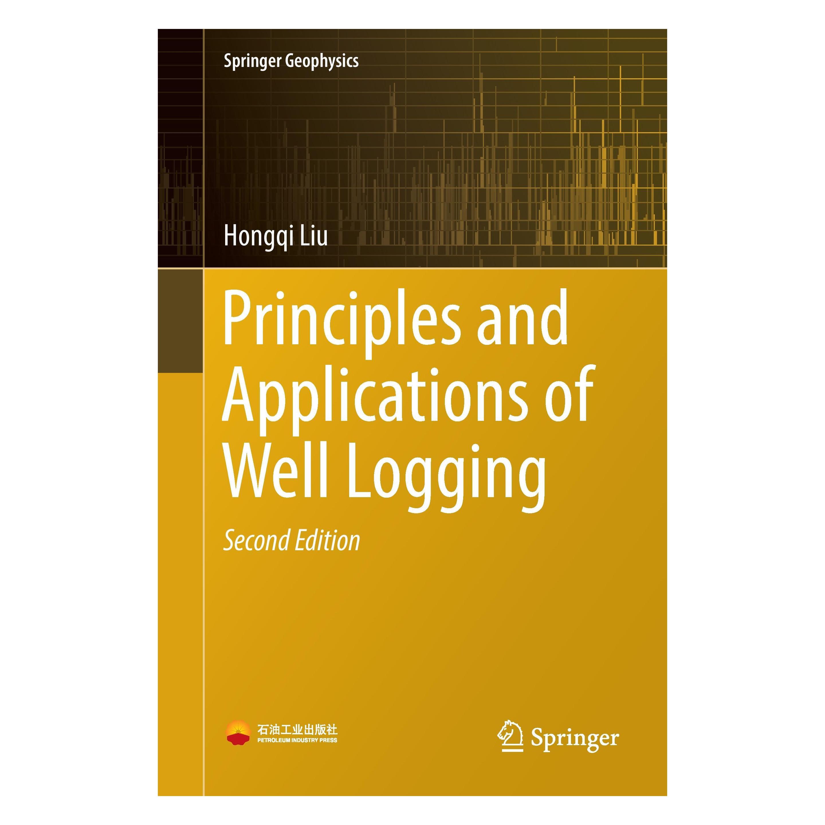 Springer Principles and Applications of Well Logging (Englisch, Hardcover, Hongqi Liu) (9783662549766)