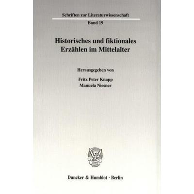 Historisches und fiktionales Erzählen im Mittelalter., Taschenbuch von Fritz P. Knapp,Manuela Niesner, Duncker & Humblot, 978-3-428-10688-2