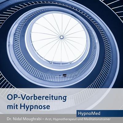 OP-Vorbereitung mit Hypnose - Nidal Moughrabi, Audio, 4066339725546