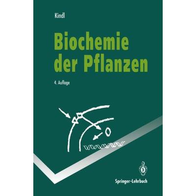 Biochemie der Pflanzen, Taschenbuch von Helmut Kindl, Springer Berlin, 978-3-642-78575-7