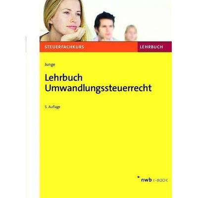 Lehrbuch Umwandlungssteuerrecht, Taschenbuch von Bernd Junge, Nwb Verlag, 978-3-482-58501-2