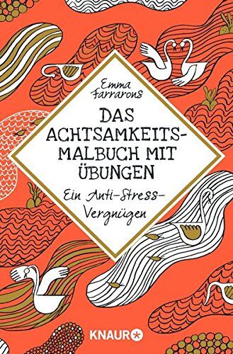 Emma Farrarons - Das Achtsamkeitsmalbuch mit Übungen: Ein Anti-Stress-Vergnügen - Preis vom 01.10.2026 17:08:56 h