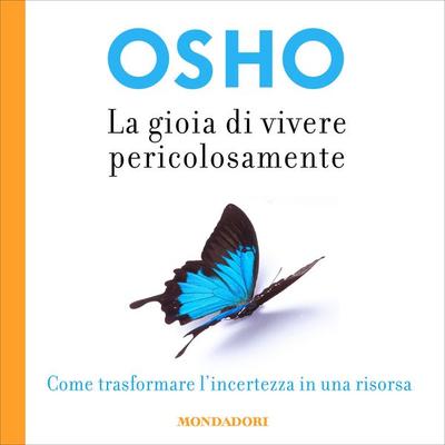 La gioia di vivere pericolosamente - Osho, Audio, 9788852150562