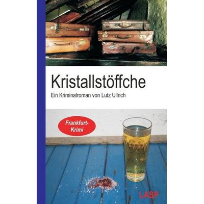 Kristallstöffche, Gebundene Ausgabe von Lutz Ullrich, LASP, 978-3-946247-01-2