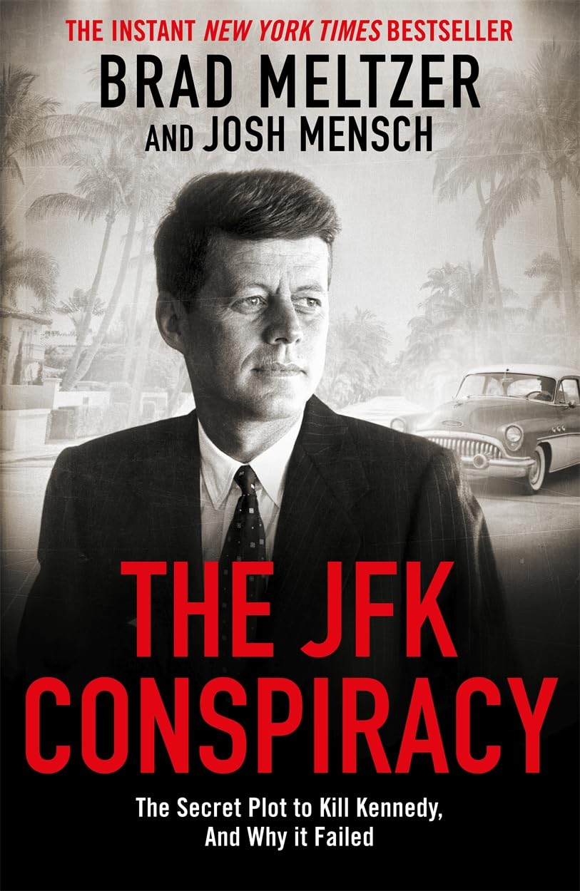 Brad Meltzer - The JFK Conspiracy: The Secret Plot to Kill Kennedy, And Why It Failed - Preis vom 10.10.2026 11:48:34 h