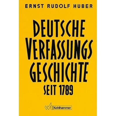 Deutsche Verfassungsgeschichte seit 1789, Gebundene Ausgabe von Ernst Rudolf Huber, Kohlhammer, 978-3-17-010835-6