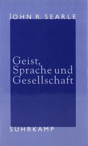 Searle, John R. - Geist, Sprache und Gesellschaft: Philosophie der wirklichen Welt - Preis vom 30.09.2026 09:01:18 h