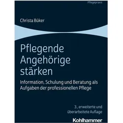 Pflegende Angehörige stärken, Fachbücher von Christa Büker