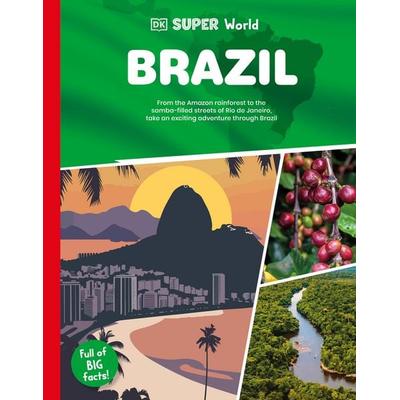 DK Super World Brazil, Taschenbuch von DK, Dorling Kindersley, 978-0-241-72670-9