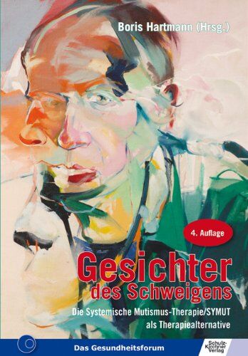 Boris Hartmann - Gesichter des Schweigens. Die Systemische Mutismus-Therapie/SYMUT als Therapiealternative - Preis vom 09.10.2026 07:28:09 h