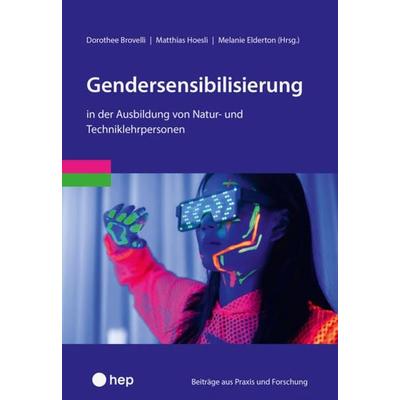 Gendersensibilisierung in der Ausbildung von Natur- und Techniklehrpersonen, Taschenbuch von , Hep verlag, 978-3-0355-2648-6