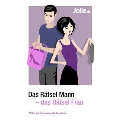 Das Rätsel Mann - das Rätsel Frau, Taschenbuch von Jolie.de, BoD – Books on Demand, 978-3-8370-3255-0