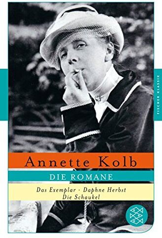 Annette Kolb - Die Romane: Das Exemplar / Daphne Herbst / Die Schaukel (Fischer Klassik) - Preis vom 30.09.2026 22:30:23 h