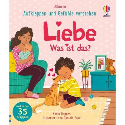 Aufklappen und Gefühle verstehen: Liebe – Was ist das?, Gebundene Ausgabe von Katie Daynes, Usborne, 978-1-03-570468-2