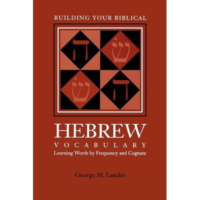 Building Your Biblical Hebrew Vocabulary, Taschenbuch von George M. Landes, Society of biblical literature, 978-1-58983-003-5