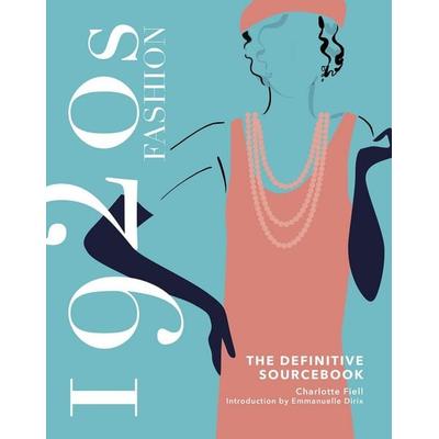 1920s Fashion: The Definitive Sourcebook, Gebundene Ausgabe von Charlotte Fiell, Headline Book, 978-1-78739-887-0
