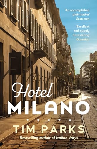 Tim Parks - Hotel Milano: Booker shortlisted author of Europa - Preis vom 30.09.2026 09:01:18 h