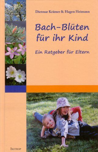 Dietmar Krämer - Bach-Blüten für ihr Kind: Ein Ratgeber für Eltern - Preis vom 10.10.2026 11:48:34 h