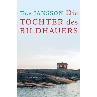 Die Tochter des Bildhauers, Gebundene Ausgabe von Tove Jansson, Urachhaus, 978-3-8251-7887-1